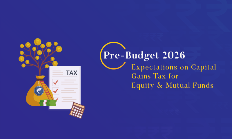 Pre-Budget 2026: Expectations on Capital Gains Tax for Equity & Mutual Funds