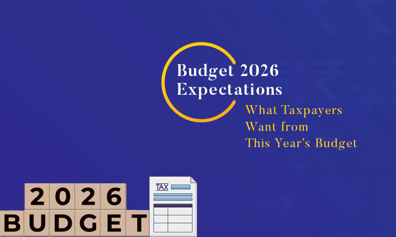 Budget 2026 Expectations: What Taxpayers Want from This Year’s Budget
