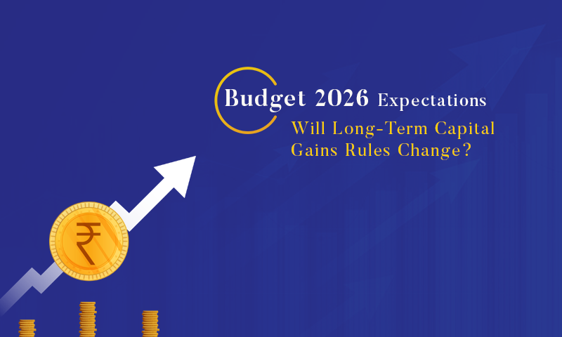 Budget 2026 Expectations: Will Long-Term Capital Gains Rules Change?